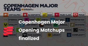 Copenhagen Major Opening Matchups finalized