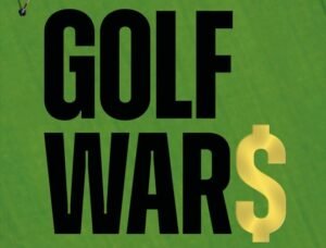 Golf Business News - ‘Golf Wars’ The Bitter Battle for Power and Identity